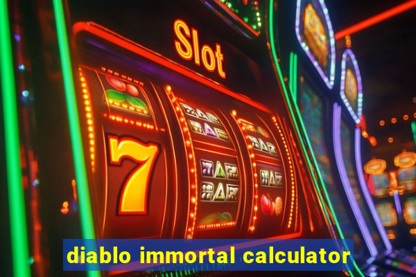 diablo immortal calculator